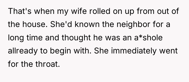 That's when my wife rolled on up from out of...