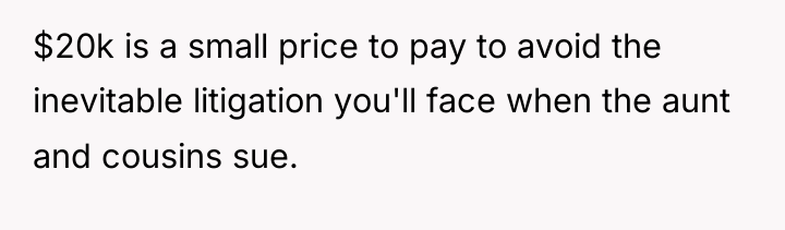 $20k is a small price to pay to avoid the...