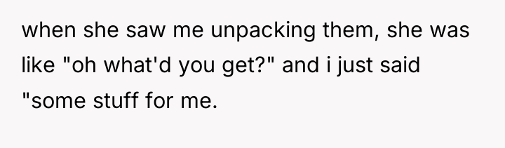 when she saw me unpacking them, she was like "oh...