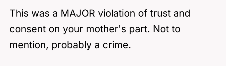 This was a MAJOR violation of trust and consent on...