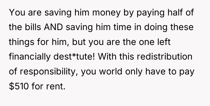You are saving him money by paying half of the...