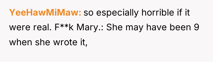 YeeHawMiMaw so especially horrible if it were real. F**k Mary.:...