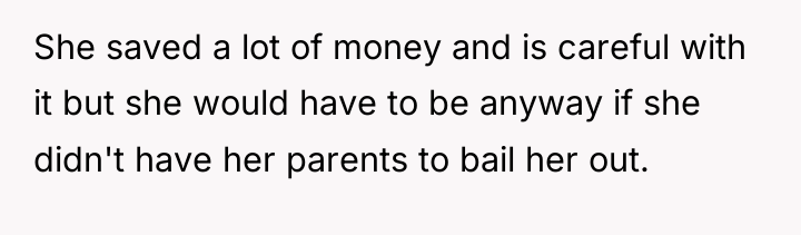 She saved a lot of money and is careful with...