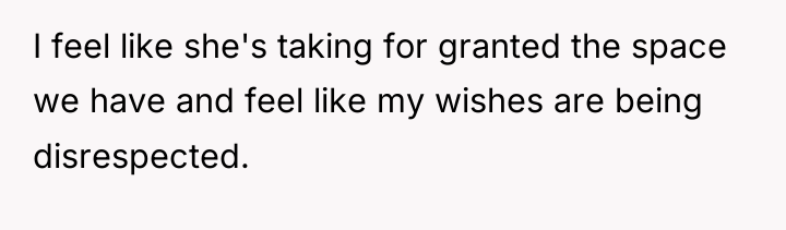 I feel like she's taking for granted the space we...