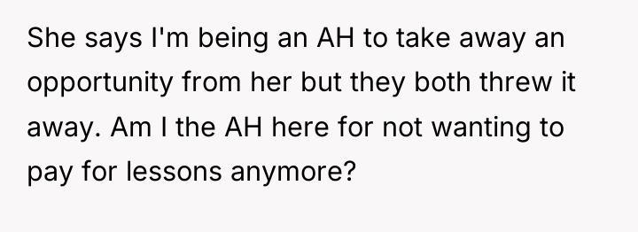 She says I'm being an AH to take away an...