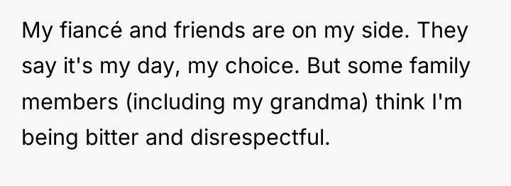 My fiancé and friends are on my side. They say...