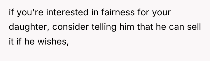 if you're interested in fairness for your daughter, consider telling...