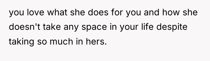 you love what she does for you and how she...