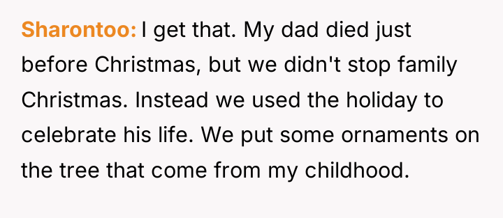Sharontoo I get that. My dad died just before Christmas,...