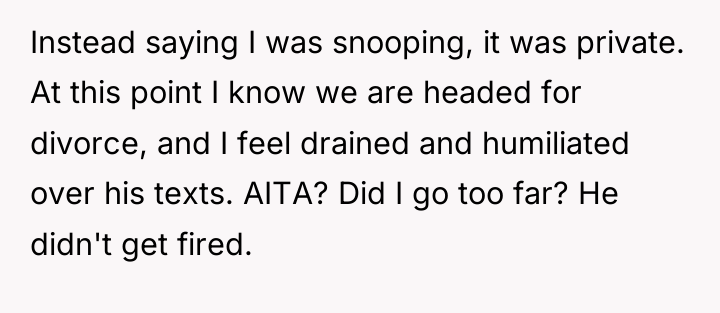 Instead saying I was snooping, it was private. At this...