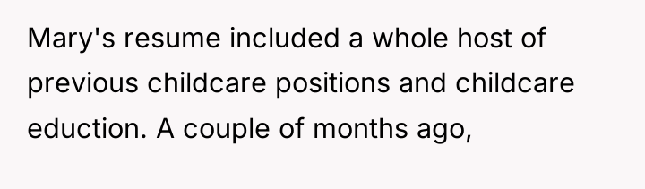 Mary's resume included a whole host of previous childcare positions...