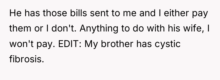 He has those bills sent to me and I either...