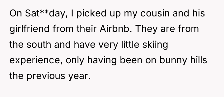 On Sat**day, I picked up my cousin and his girlfriend...