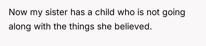 Now my sister has a child who is not going...