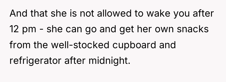 And that she is not allowed to wake you after...