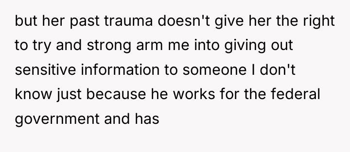 but her past trauma doesn't give her the right to...