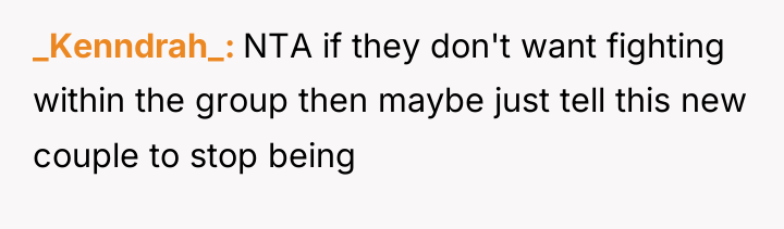 _Kenndrah_ NTA if they don't want fighting within the group...