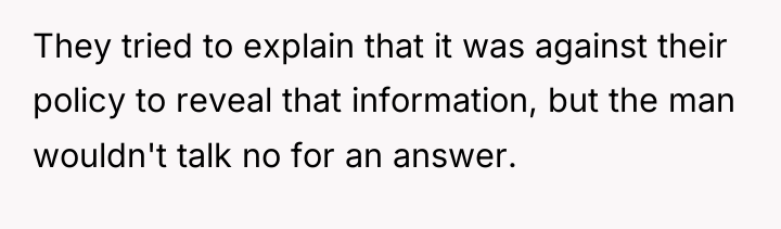 They tried to explain that it was against their policy...