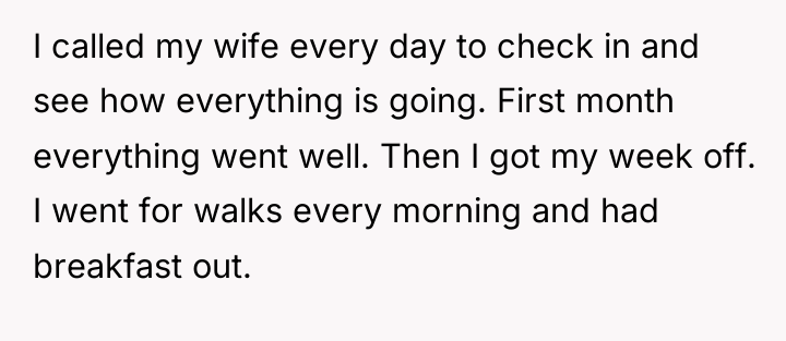 I called my wife every day to check in and...
