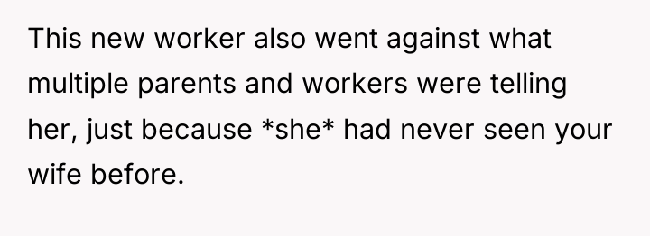 This new worker also went against what multiple parents and...