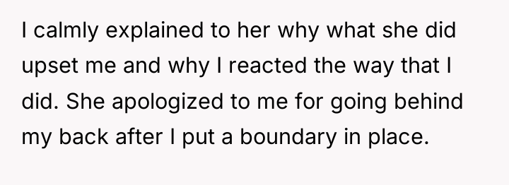 I calmly explained to her why what she did upset...