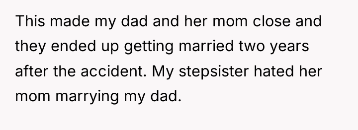 This made my dad and her mom close and they...