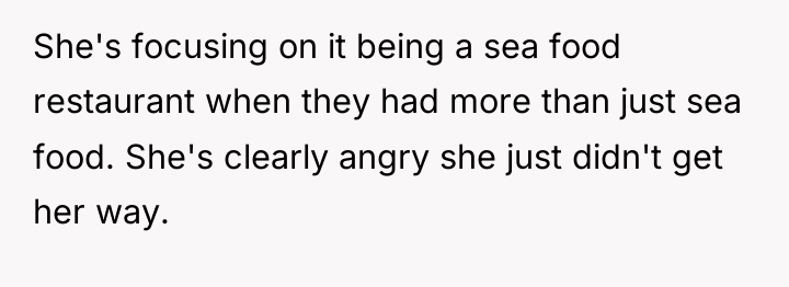 She's focusing on it being a sea food restaurant when...