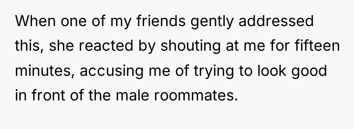When one of my friends gently addressed this, she reacted...