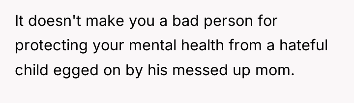 It doesn't make you a bad person for protecting your...