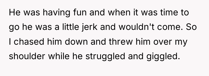 He was having fun and when it was time to...