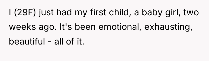 I (29F) just had my first child, a baby girl,...