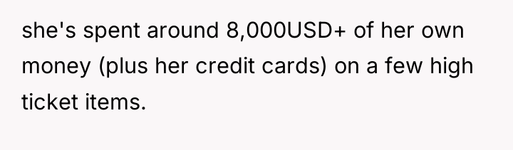 she's spent around 8,000USD+ of her own money (plus her...
