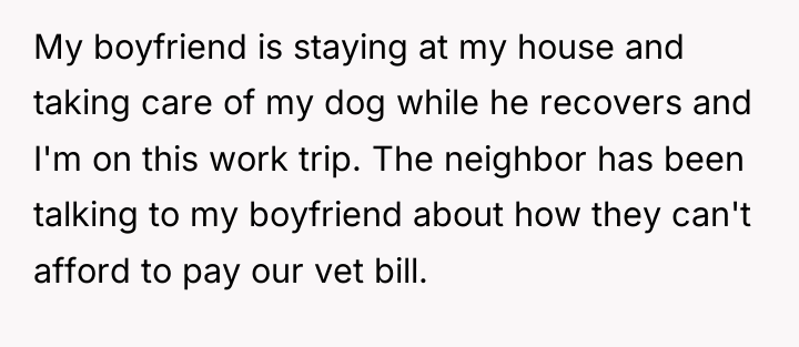 My boyfriend is staying at my house and taking care...