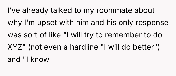 I've already talked to my roommate about why I'm upset...
