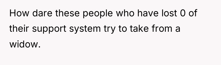 How dare these people who have lost 0 of their...