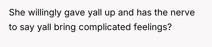 She willingly gave yall up and has the nerve to...