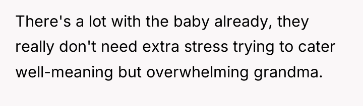 There's a lot with the baby already, they really don't...