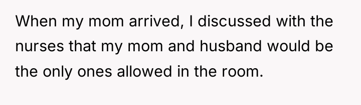 When my mom arrived, I discussed with the nurses that...