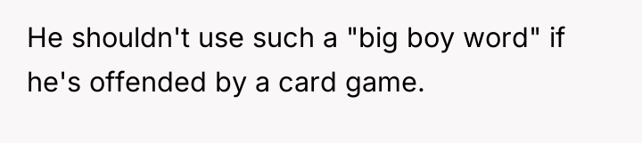 He shouldn't use such a "big boy word" if he's...