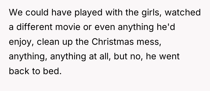 We could have played with the girls, watched a different...