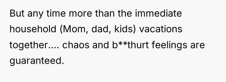 But any time more than the immediate household (Mom, dad,...