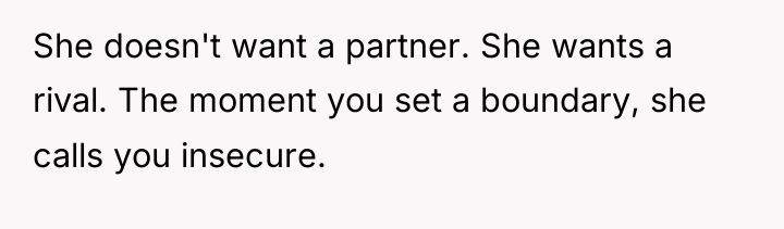 She doesn't want a partner. She wants a rival. The...
