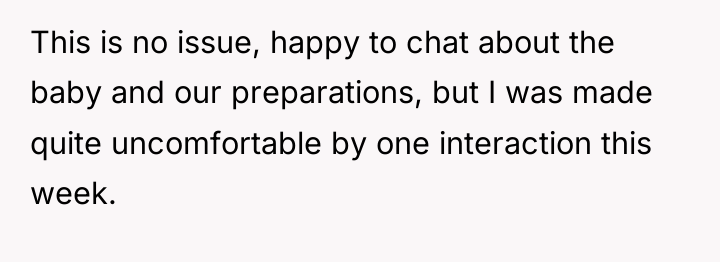This is no issue, happy to chat about the baby...