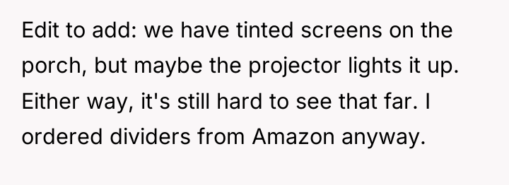Edit to add: we have tinted screens on the porch,...
