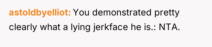 astoldbyelliot You demonstrated pretty clearly what a lying jerkface he...