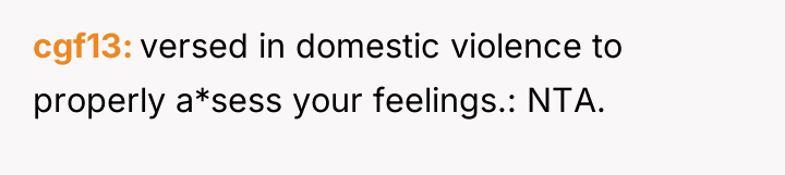 cgf13 versed in domestic violence to properly a*sess your feelings.:...