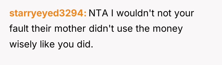 starryeyed3294 NTA I wouldn't not your fault their mother didn't...