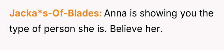 Jacka*s-Of-Blades Anna is showing you the type of person she...