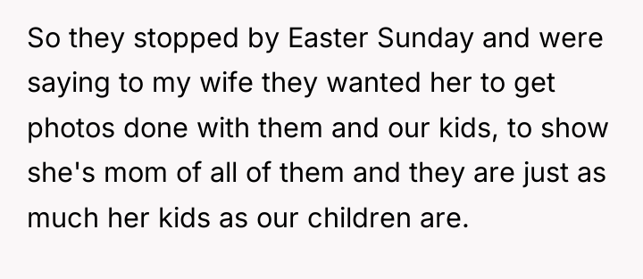So they stopped by Easter Sunday and were saying to...