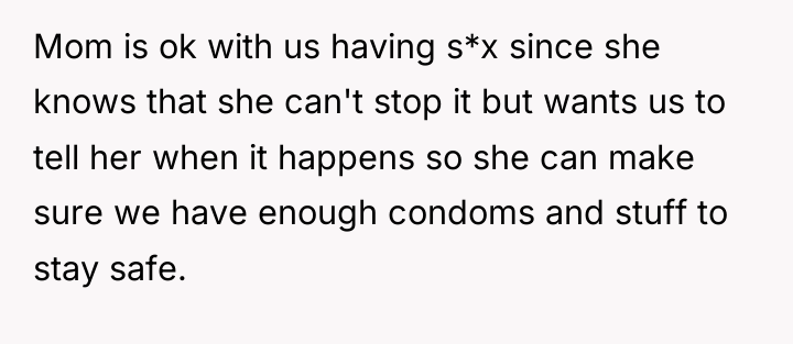 Mom is ok with us having s*x since she knows...